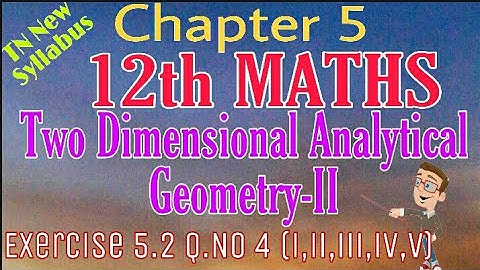 12th Maths Exercise 5.2 Q.No 4 Two Dimensional Analytical Geometry-II TN New Syllabus State Board