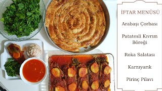 İFTAR MENÜSÜ | Arabaşı Çorbası, Patatesli Kıvrım Böreği, Roka Salatası, Karnıyarık, Pirinç Pilavı