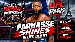Parnasse Shines in UFC Debut | UFC Paris Recap, UFC 332 & MMA Headlines