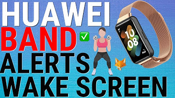 Huawei Band 8: Make Notifications Wake The Screen
