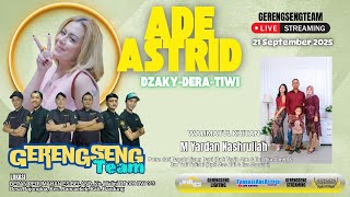 LIVE ADE ASTRID X GERENGSENG TEAM COMBO | KHITANAN M. Yardan Nashrullah Minggu, 21 September 2025