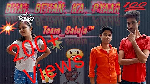 Bhai_Behan_Ka_Py...  | #Team_Saluja | TST | Suraj_...