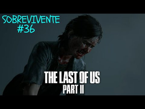 THE LAST OF US PART ll - O GRANDE FINAL #36 - MODO SOBREVIVENTE - SEM MODO ESCUTA