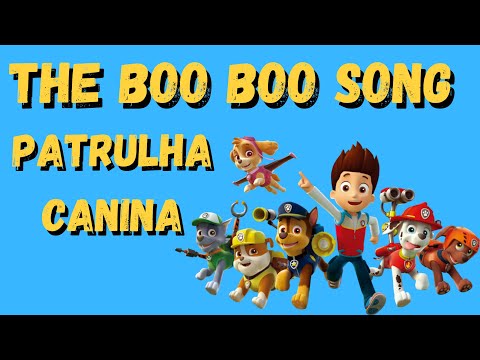 THE BOO BOO SONG PAW PATROL  KIDS SONG