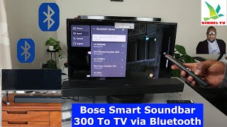 How to Connect Bose Smart Soundbar 300 To Your LG TV /ALL TV Via Bluetooth