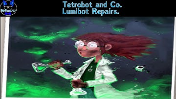 Tetrobot and  Co.-Lumibot Repairs
