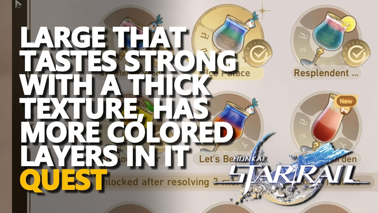 Large that tastes strong with a thick texture, has more colored layers in it Honkai Star Rail