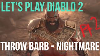 [Nightmare Pt 2\/Hell] Let's Play Diablo 2 - Throw Barbarian Guided Playthrough!!