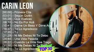 Carin Leon 2024 MIX Playlist - Primera Cita, Según Quién, Que Vuelvas, No Es Por Acá