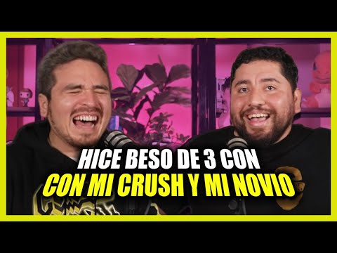HICE BESO DE 3 CON MI CRUSH Y MI NOVIO FT @GuilleNeyra // Episodio 26