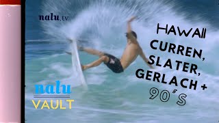 Tom Curren, Slater, Gerlach, Hedgy And Pancho Surf Hawaii