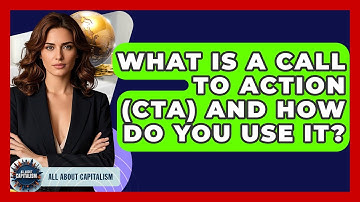 What Is A Call To Action (CTA) And How Do You Use It? - All About Capitalism