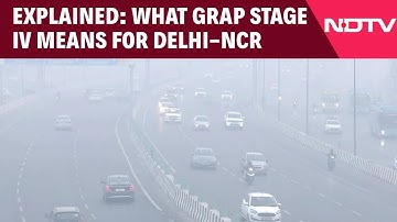 Delhi Air Pollution | Explained: What GRAP Stage IV Means For Delhi-NCR