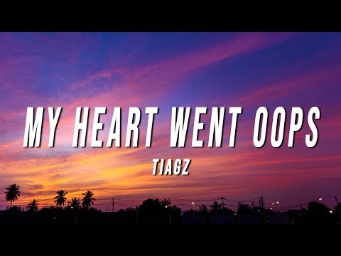 TIAGZ - My Heart Went Oops (Lyrics)