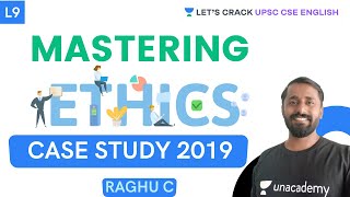 L9: Ethics Case study 2019 | Mastering Case Studies | UPSC CSE/IAS 2021 | Raghu C