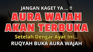 CUKUP 10 MENIT !! AURA WAJAHMU AKAN TERBUKA SETELAH DENGAR BACAAN INI, RUQYAH BUKA AURA