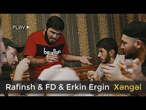 Rafinsh & FD &  Erkin Ergin - Xəngəl