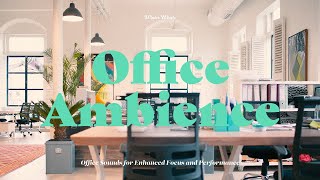 Office Ambience / 4 Hours of Office Sounds for Working, Studying / 재택근무에 듣기 좋은 사무실 입체음향