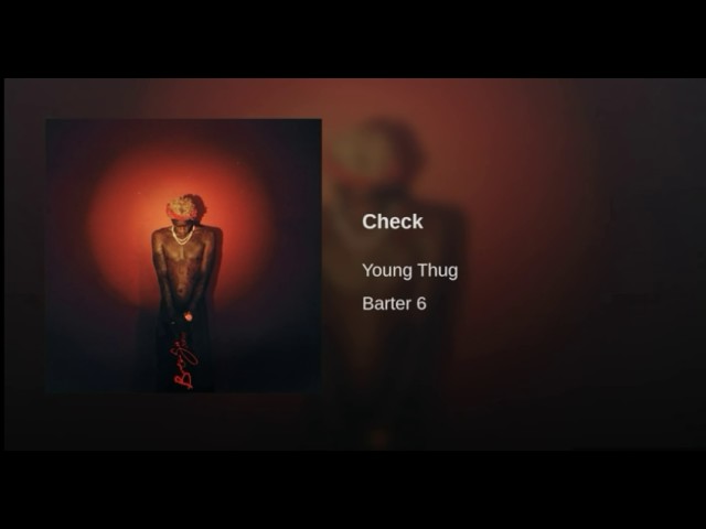 Young Thug - Check (official audio)