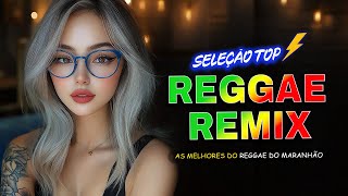 REGGAE REMIX 2025 💎 Melhor Música Reggae Internacional 💎REGGAE DO MARANHÃO 2025