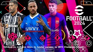 SAIUU! EFOOTBALL PES 2024 PPSSPP EUROPEUS NOVOS CLUBES FACES REALISTAS  ATUALIZADOS + KITS 2023/24 