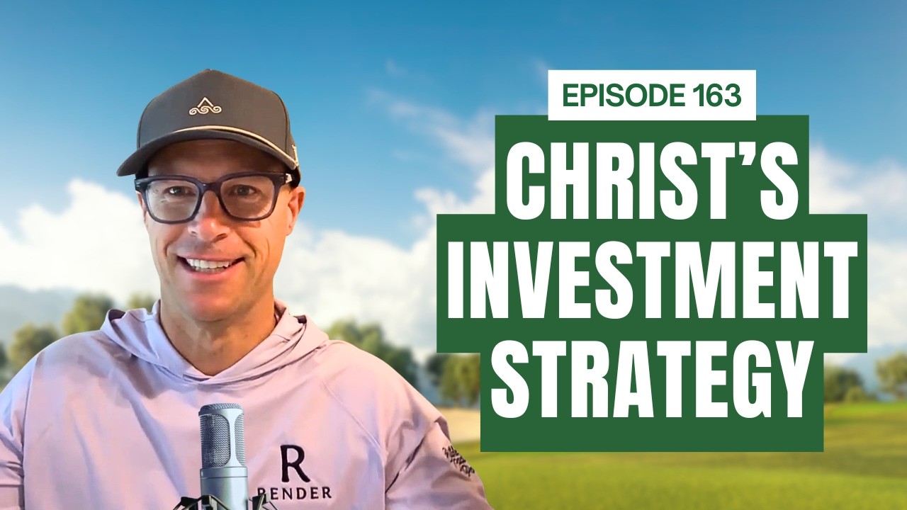Christ’s Investment Strategy | The Greatest Sermon Ever Preached |Episode 163