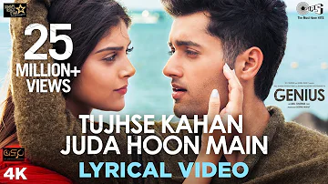 Tujhse Kahan Juda Hoon Main Lyrical - Genius | Utkarsh Sharma, Ishita | Himesh, Neeti Mohan, Vineet