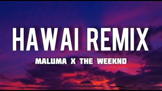 Maluma & The Weeknd - Hawái Remix (Letra/Lyrics)