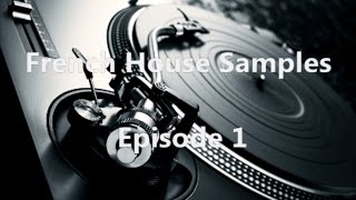French House Samples - Episode 1
