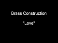 Brass Construction - Love [HQ Audio]