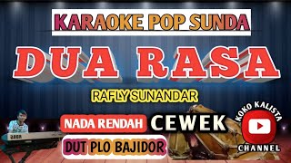 DUA RASA KARAOKE NADA RENDAH CEWEK - RAFLY SUNANDAR