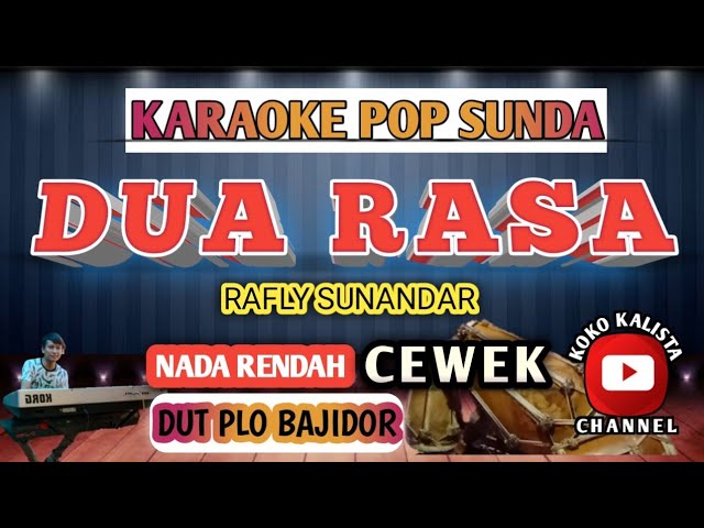 DUA RASA KARAOKE NADA RENDAH CEWEK - RAFLY SUNANDAR class=