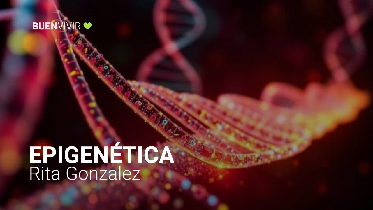 EPIGENÉTICA: la clave para transformar tu vida - Rita Gonzalez - BUENVIVIR💚 27/05/26 Canal 4