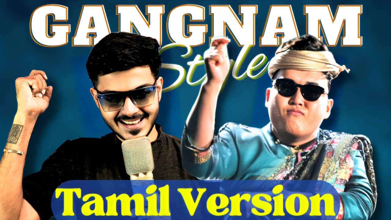 GANGNAM STYLE   Tamil Version Full Song  SSK