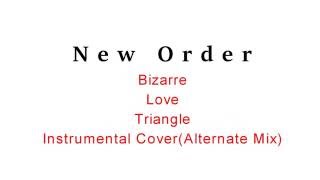 New Order-Bizarre Love Triangle-Instrumental Cover(Alternate Mix)