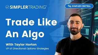 Trade Like An Algo | Simpler Trading