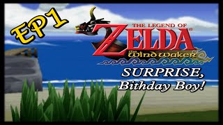 The Legend Of Zelda The Wind Waker- EP1: SURPRISE, Birthday Boy!