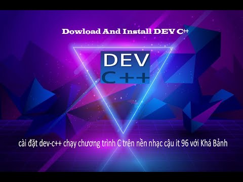 โหลด dev c++  2022 Update  Tải và cài đặt Dev C++ viết và chạy chương trình c
