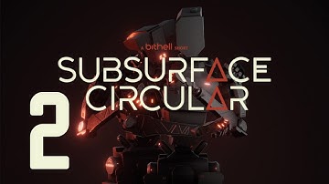 Subsurface Circular • Part 2