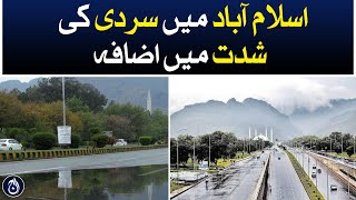 Increasing intensity of cold in Islamabad - Aaj News