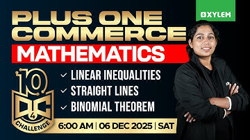 Plus One Commerce - Maths | Linear Inequalities, Straight Lines | 10DC-Day4| Xylem Plus One Commerce