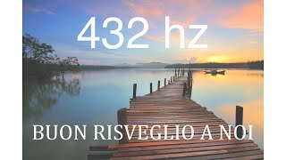 Buon Risveglio a Noi - Musica rilassante 432 HZ -  Frequenza dell'equilibrio emozionale screenshot 5