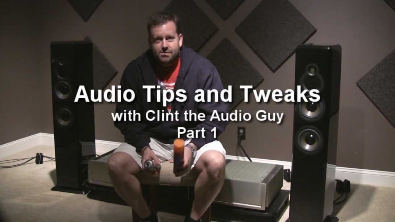 Audio Tips and Tweaks with Clint the Audio Guy Part 1 YouTube