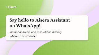 Aisera Assistant on WhatsApp: Instant Answers and Resolutions Directly Where Users Connect
