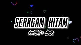 seragam hitam - kristal Lan + lirik .