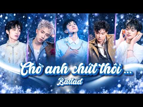 Chờ anh chút thôi | Tổng Hợp Ballad Càng Nghe Càng Thấm | Tinh Hà Say Hi