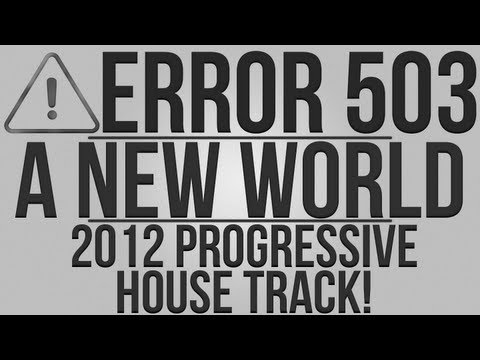 A New World (Original Mix) - Error 503 [Progressive House Track]