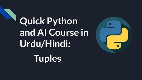 Tuples in Python Urdu/Hindi Tutorial