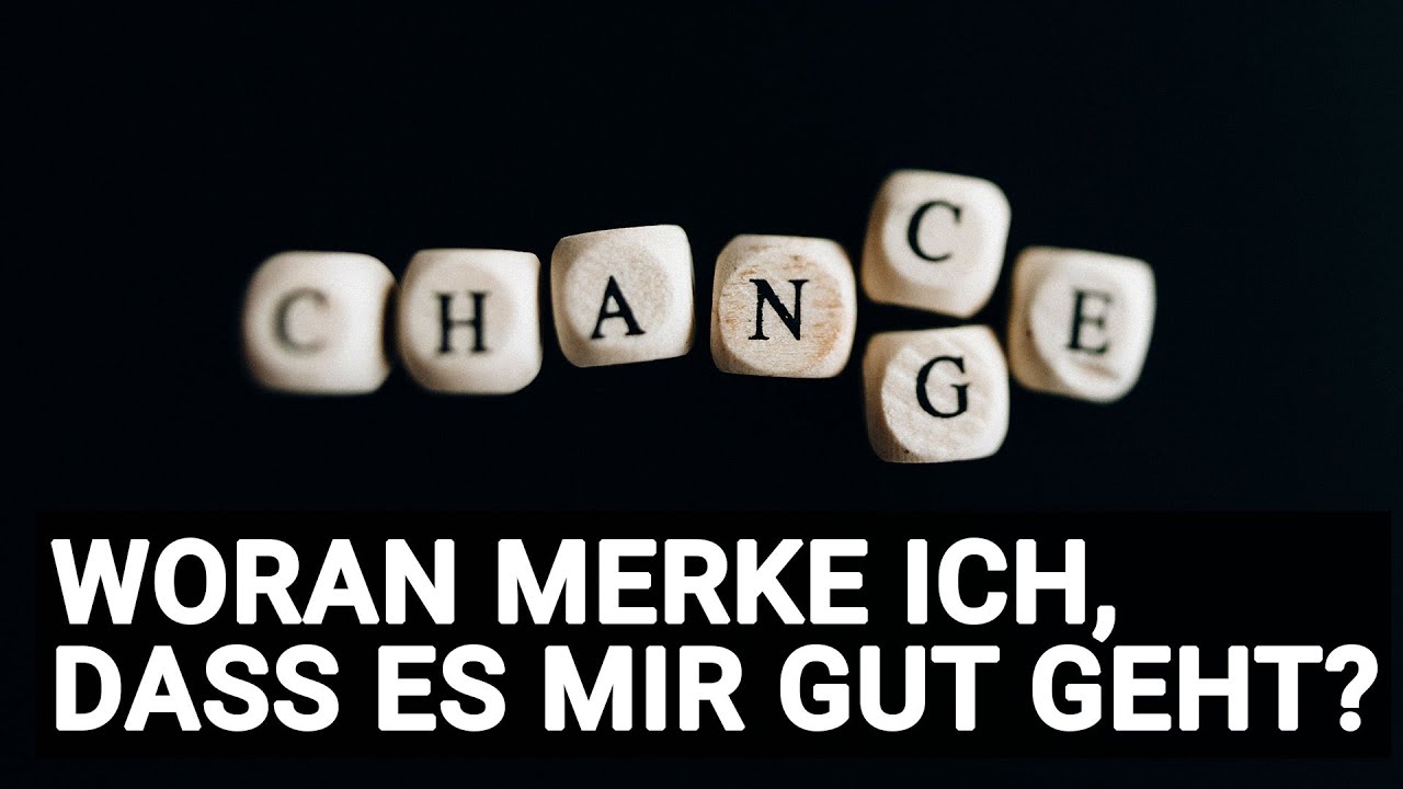 Woran merke ich, dass es mir gut geht? - YouTube