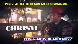 Pergilah Kasih - Chrisye | Cover Akustik Adoenk27